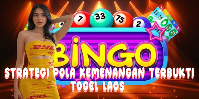Strategi Pola Kemenangan Togel Laos Terbukti