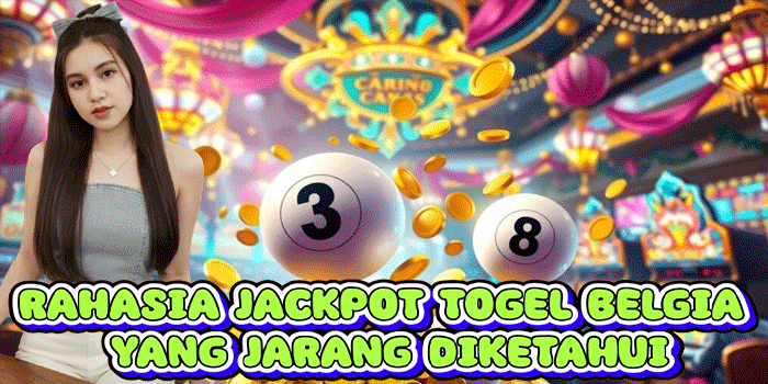 Rahasia Jackpot Togel Belgia Yang Jarang Diketahui