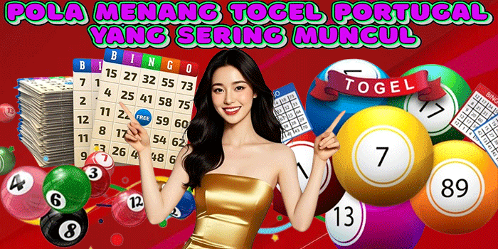 Pola Menang Togel Portugal Yang Sering MunculPola Menang Togel Portugal Yang Sering Muncul