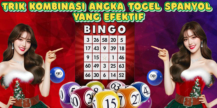 Trik Kombinasi Angka Togel Spanyol Yang Efektif